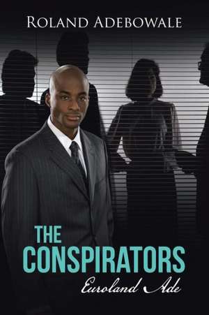 The Conspirators de Roland Adebowale