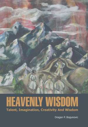 Heavenly Wisdom de Dragan P Bogunovic