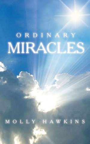 Ordinary Miracles de Molly Hawkins