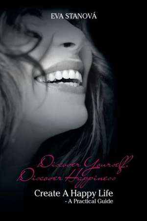 Discover Yourself, Discover Happiness de Eva Stanova