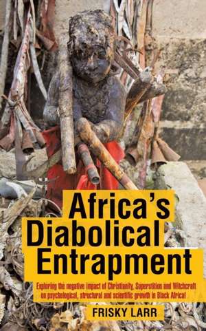 Africa's Diabolical Entrapment de Frisky Larr