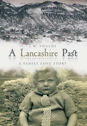 A Lancashire Past de J W Foulds