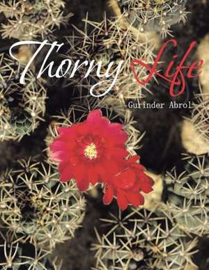 Thorny Life de Gurinder Abrol