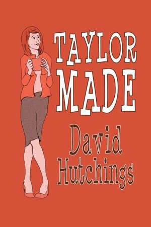 Taylor Made de David Hutchings