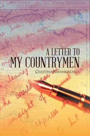 A Letter to My Countrymen de Celestina Nwankwoala