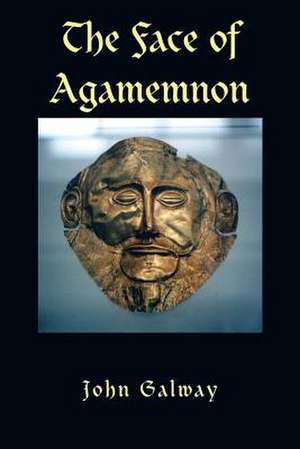 The Face of Agamemnon de John Galway