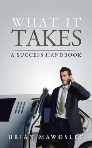 What It Takes de Brian Mawdsley