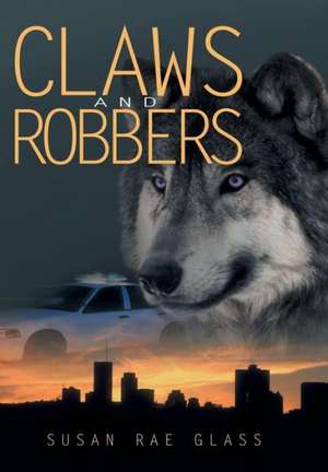 Claws and Robbers de Susan Rae Glass