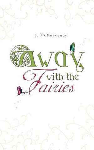 Away with the Fairies de J. McKeaveney