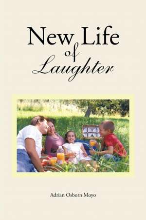 New Life of Laughter de Adrian Osborn Moyo