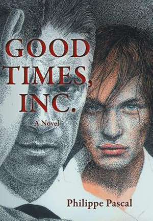 Good Times Inc. de Philippe Pascal