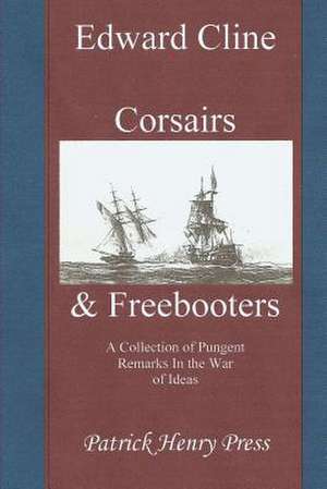 Corsairs & Freebooters de Edward Cline