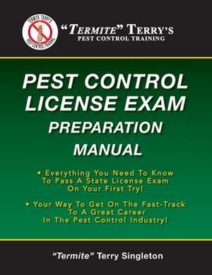 Termite Terry's Pest Control License Exam Preparation Manual de Singleton, Termite Terry