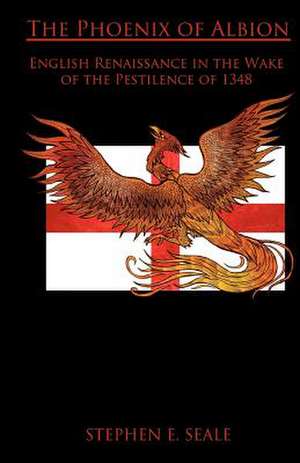 The Phoenix of Albion de Stephen E. Seale