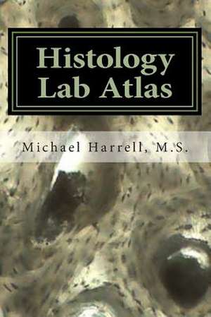 Histology Lab Atlas de Michael T. Harrell