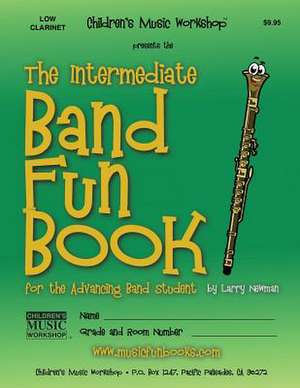 The Intermediate Band Fun Book (Low Clarinet) de Newman, MR Larry E.