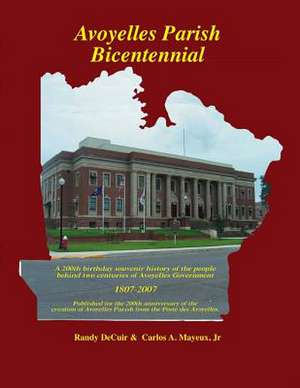 Avoyelles Parish Bicentennial 1807-2007 de Randy Decuir