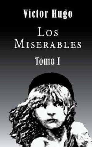 Los Miserables (Tomo 1) de Victor Hugo