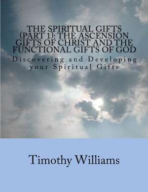 The Spiritual Gifts (Part 1) de Timothy Williams