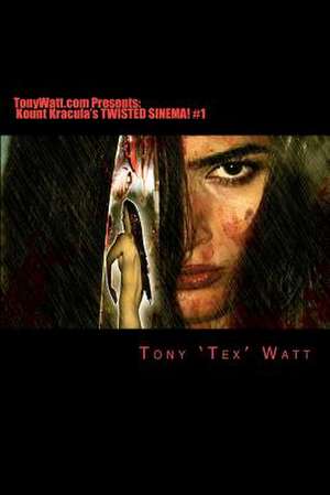 Tonywatt.com Presents Kount Kracula's Twisted Sinema! de MR Tony Watt