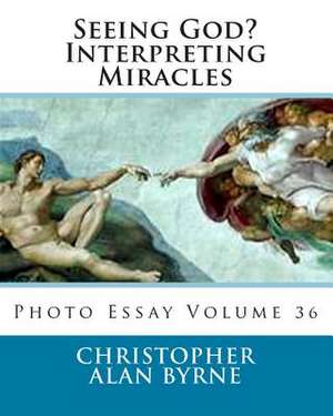 Seeing God? Interpreting Miracles de Christopher Alan Byrne