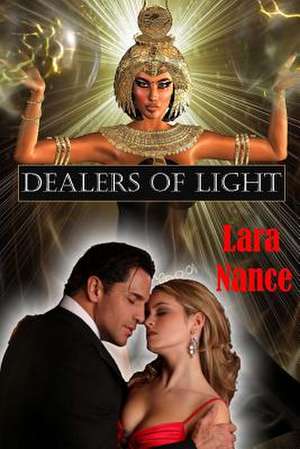 Dealers of Light de Lara Nance