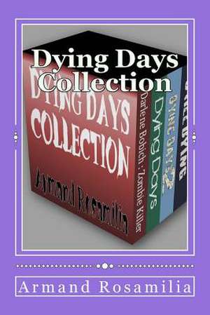 Dying Days Collection de Armand Rosamilia