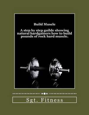 Build Muscle de Sgt Fitness