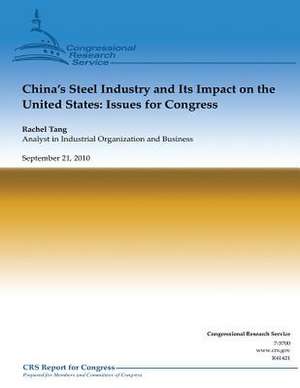 China's Steel Industry and Its Impact on the United States de Rachel Tang