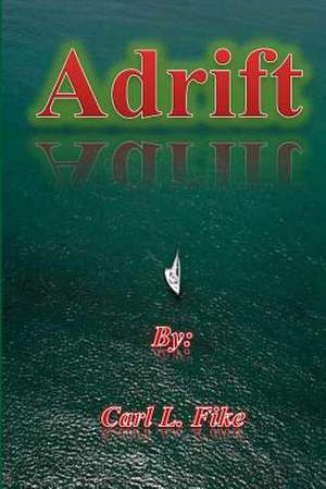 Adrift de Carl L. Fike