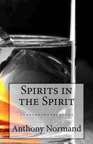 Spirits in the Spirit de Anthony Normand