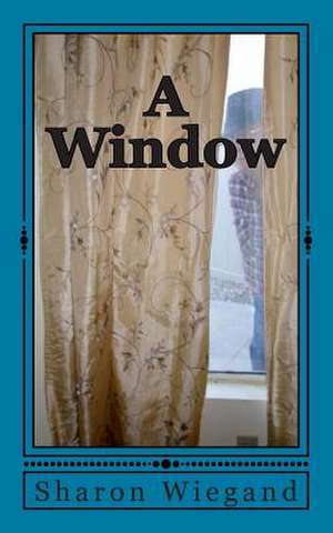 A Window de Sharon Wiegand