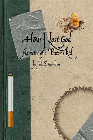 How I Lost God de Jack Stewardson