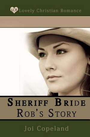 Sheriff Bride Rob's Story de Joi Copeland