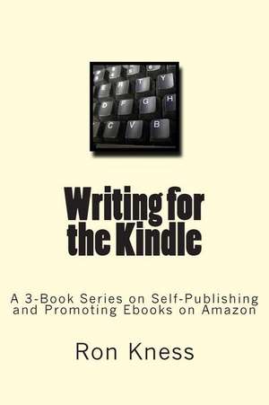 Writing for the Kindle de MR Ron Dale Kness