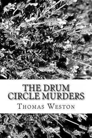 The Drum Circle Murders de Thomas Weston