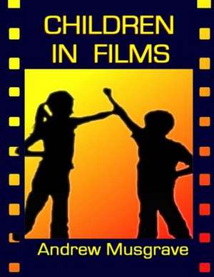 Children in Films de Andrew Musgrave