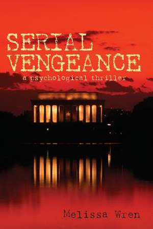 Serial Vengeance de Melissa Wren