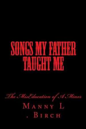 The Miseducation of a Minor de Manny L. Birch