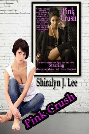 Pink Crush de Shiralyn J. Lee