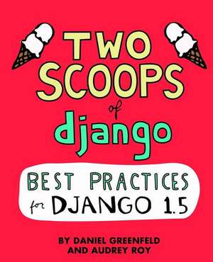 Two Scoops of Django de Daniel Greenfeld