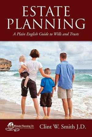 Estate Planning de Clint W. Smith J. D.