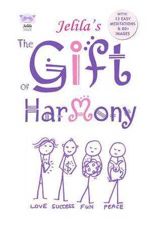 The Gift of Harmony de Jelila