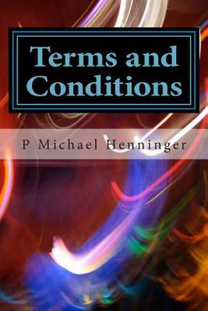 Terms and Conditions de P. Michael Henninger