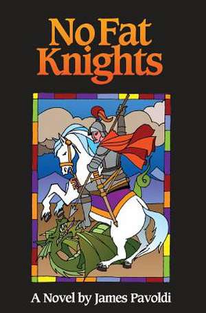 No Fat Knights de James Pavoldi