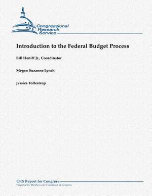 Introduction to the Federal Budget Process de Jr. Bill Heniff