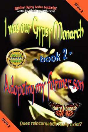 I Was Our Gypsy Monarch 2 - Adopting My Former Son de Harry Monarch