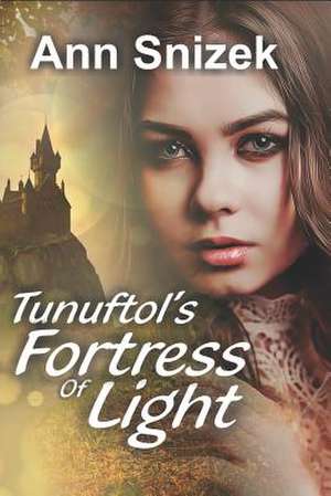 Tunuftol's Fortress of Light de Ann Snizek