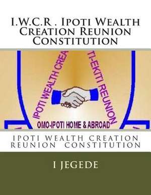 The Constitution, of Ipoti Wealth Creation Reunion de I. O. Jegede