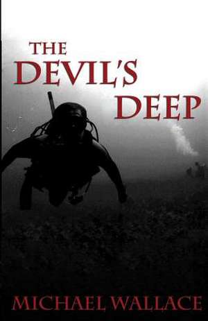 The Devil's Deep de Michael Wallace